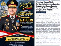 Pimpinan Umum Beritahulubalang.com Sampaikan Ucapan Selamat kepada Komjen Pol. Suyudi Ario Seto